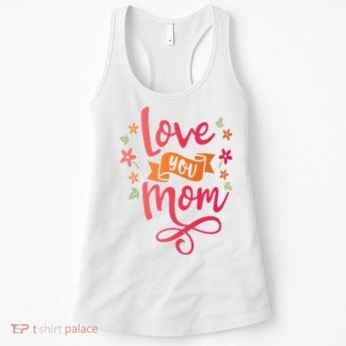 Love You Mom Gift For Her Women's Tank Top