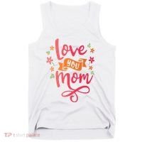 Love You Mom Gift For Her Tank Top thumb 0