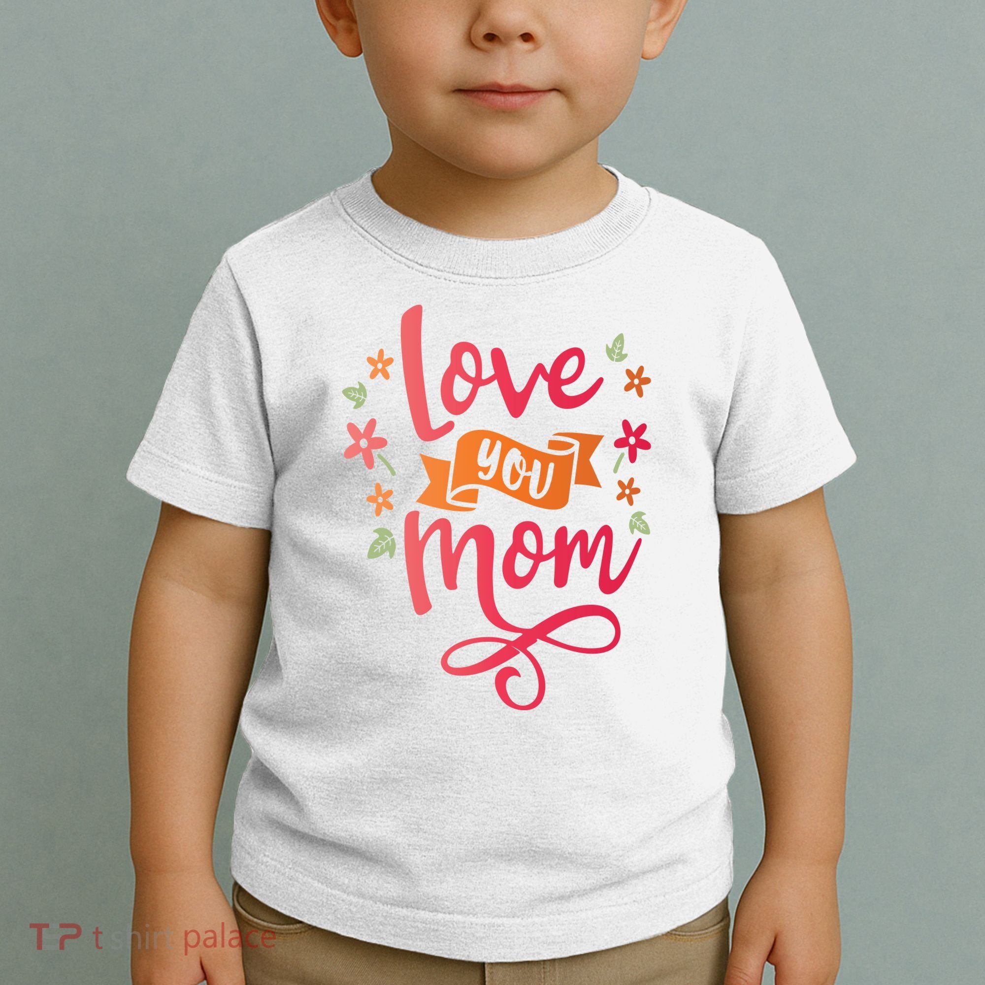 Love You Mom Gift For Her Toddler T-Shirt