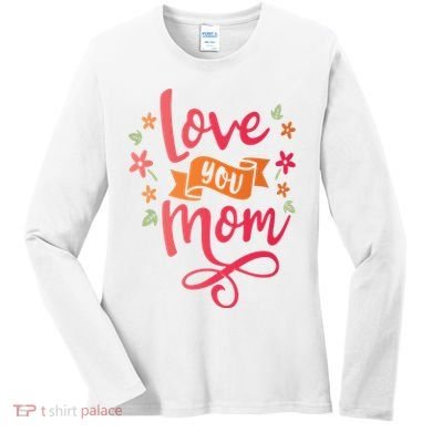 Love You Mom Gift For Her Women's Long Sleeve Shirt