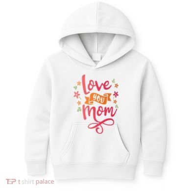 Love You Mom Gift For Her Kids Hoodie