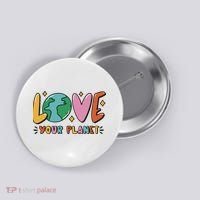 Love Your Planet Earth Day Button thumb 0