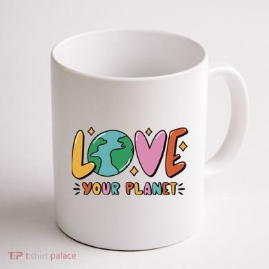 Love Your Planet Earth Day Coffee Mug back