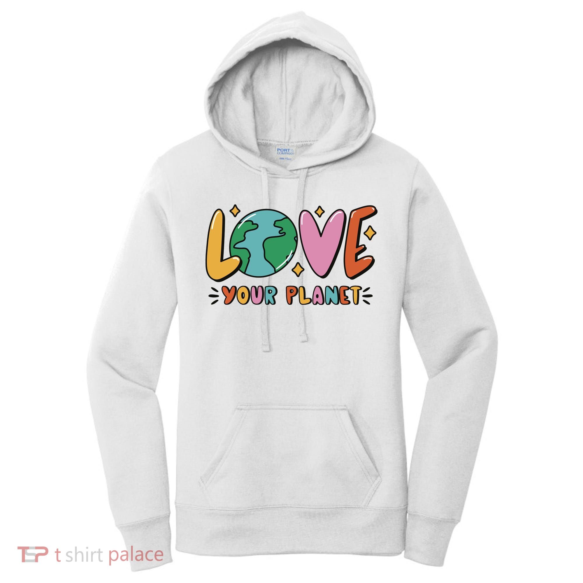Love Your Planet Earth Day Women's Hoodie