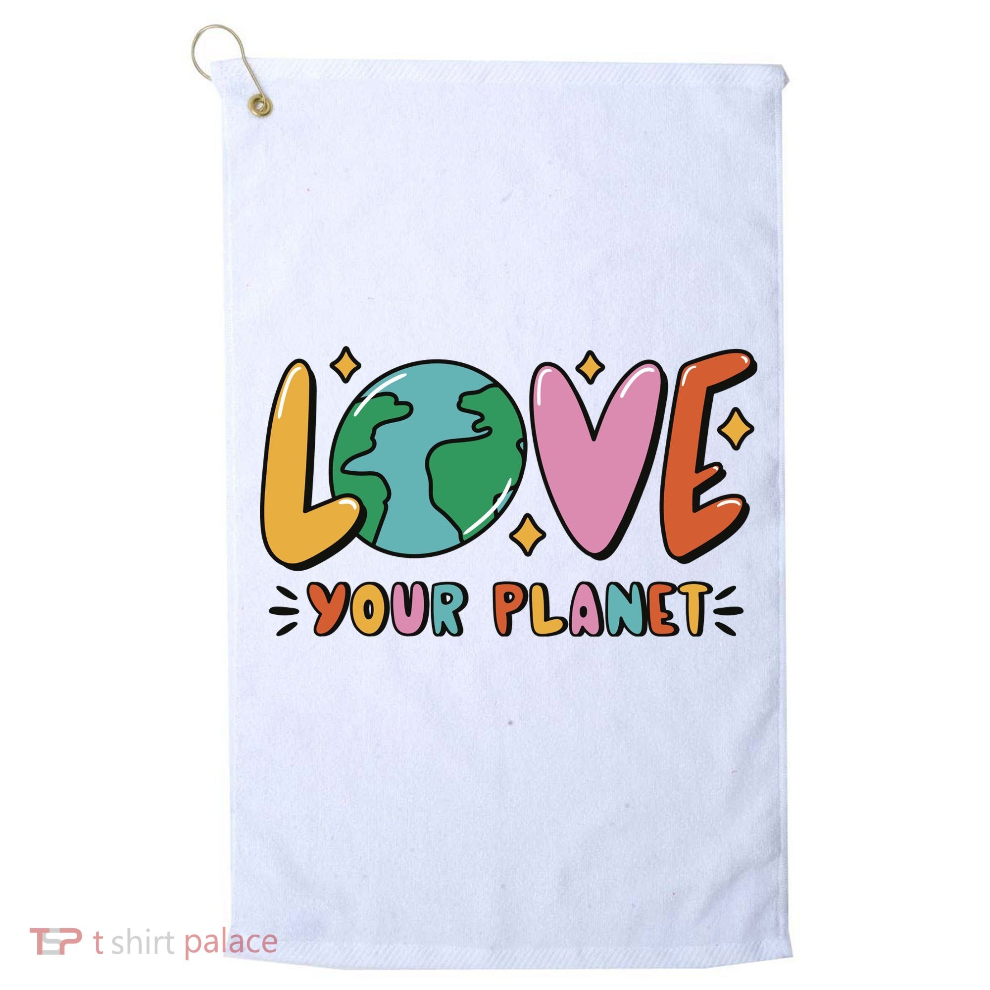 Love Your Planet Earth Day Golf Towel