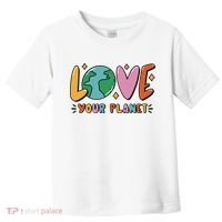 Love Your Planet Earth Day Toddler T-Shirt thumb 0