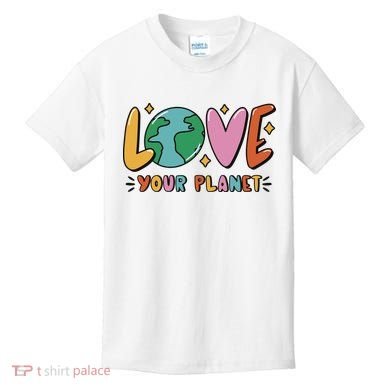 Love Your Planet Earth Day Kids T-Shirt