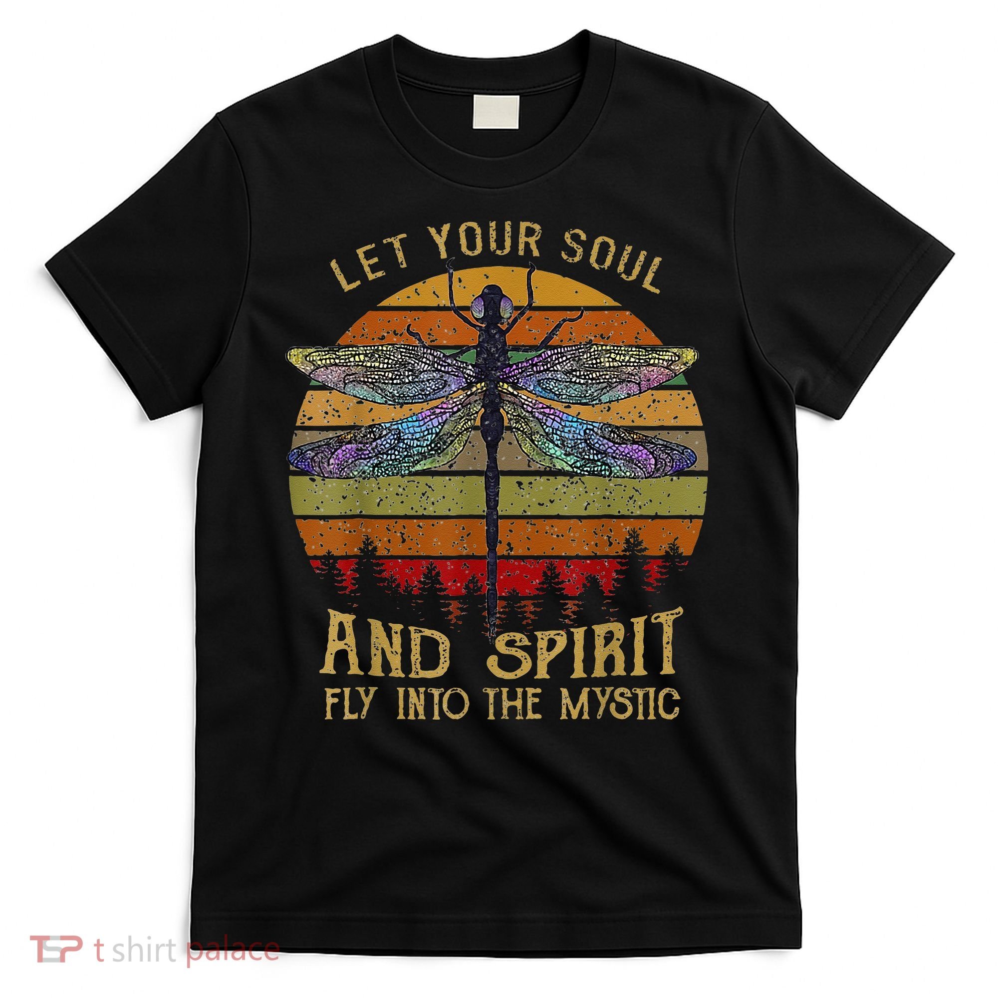 Let Your Soul And Spirit Fly Into The Mystic Dragonfly T-Shirt