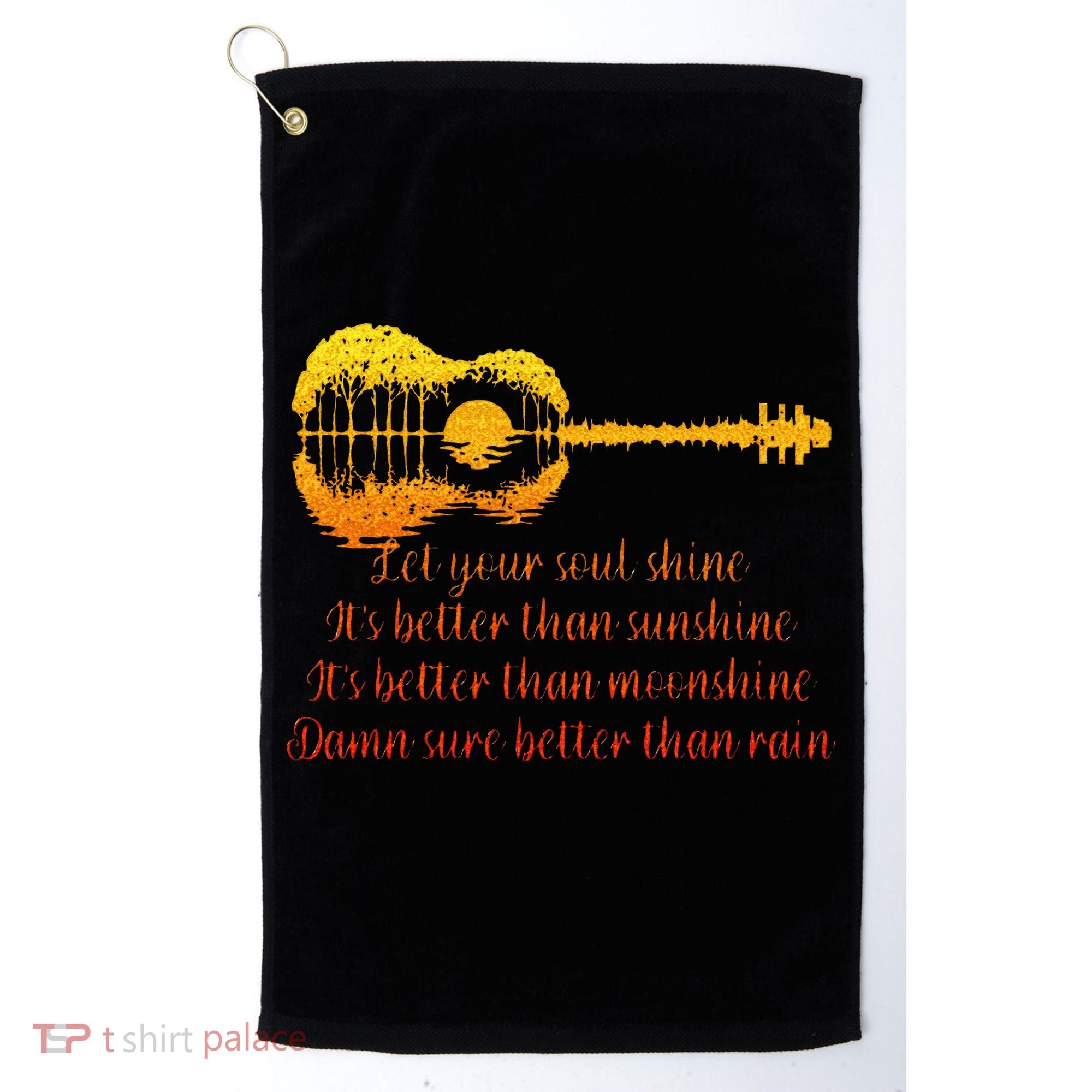 Let Your Soul Shine Its Better Than Sunshine Quote Golf Towel