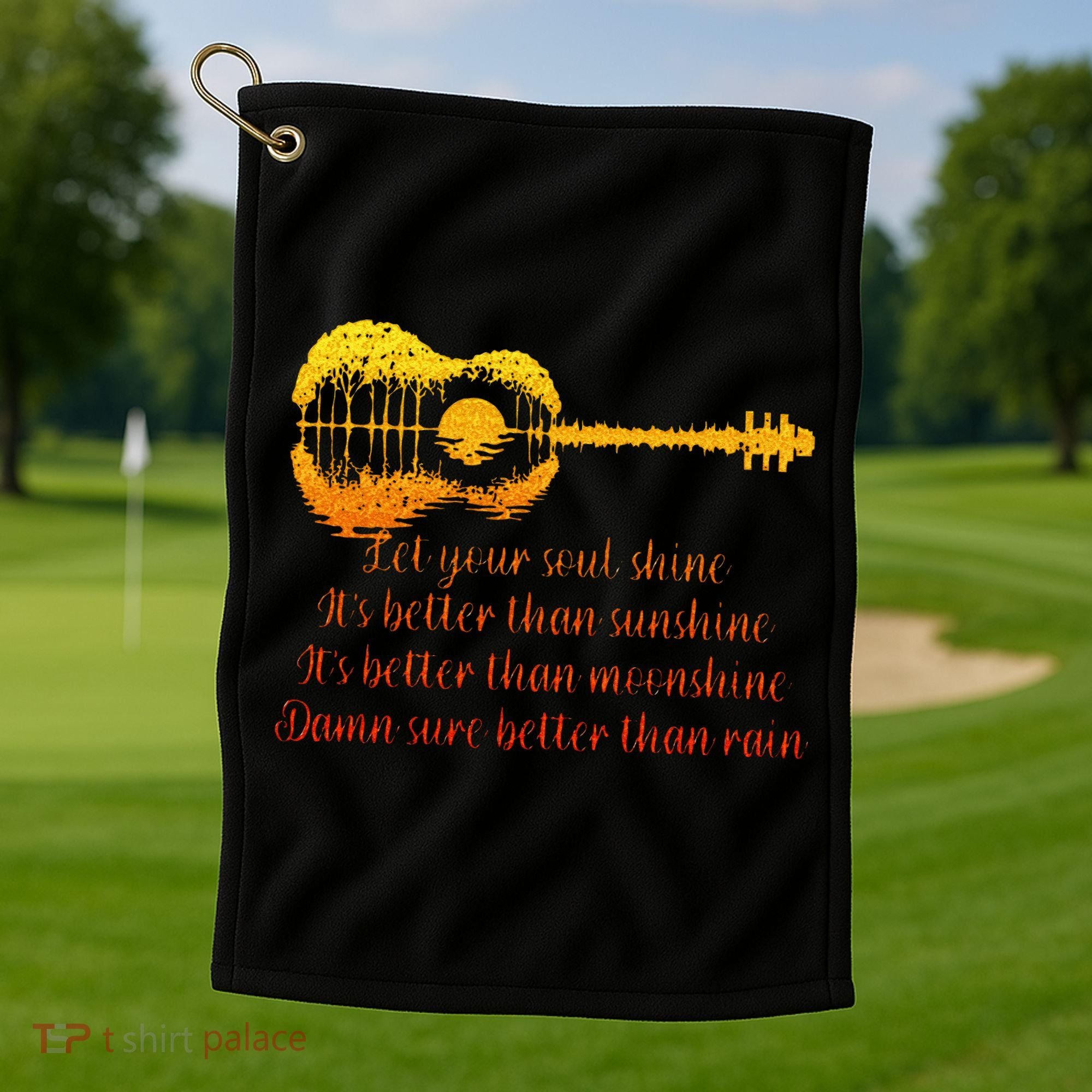 Let Your Soul Shine Its Better Than Sunshine Quote Golf Towel
