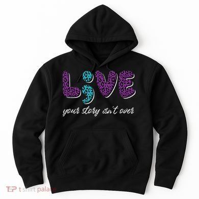 Live Your Story Isn't Over Suicide Prevention Awareness Hoodie