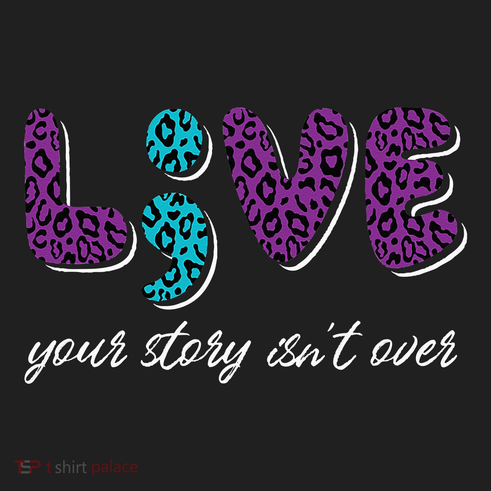 Live Your Story Isn't Over Suicide Prevention Awareness Tumbler