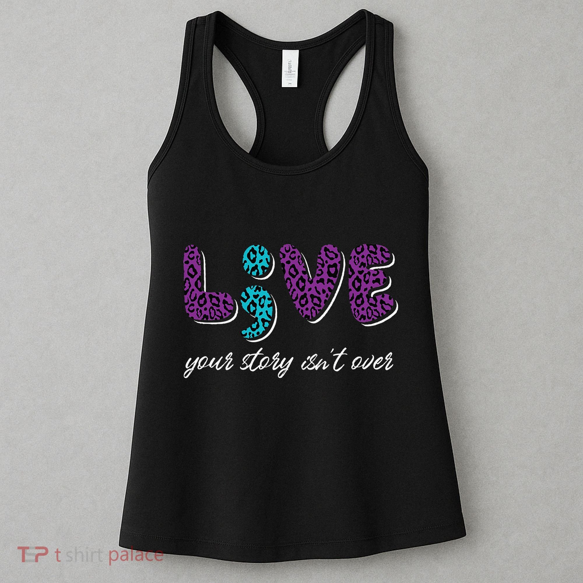 Live Your Story Isn't Over Suicide Prevention Awareness Women's Tank Top