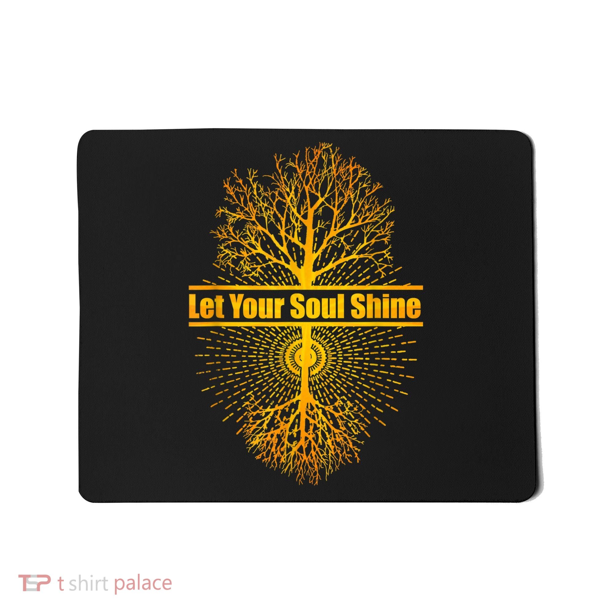 Let Your Soul Shine Tree Of Life Mousepad