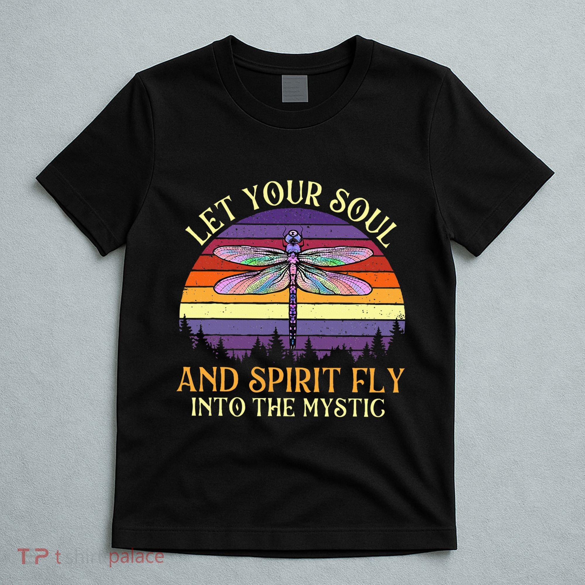Let Your Soul And Spirit Fly Into The Mystic Dragonfly Lover T-Shirt