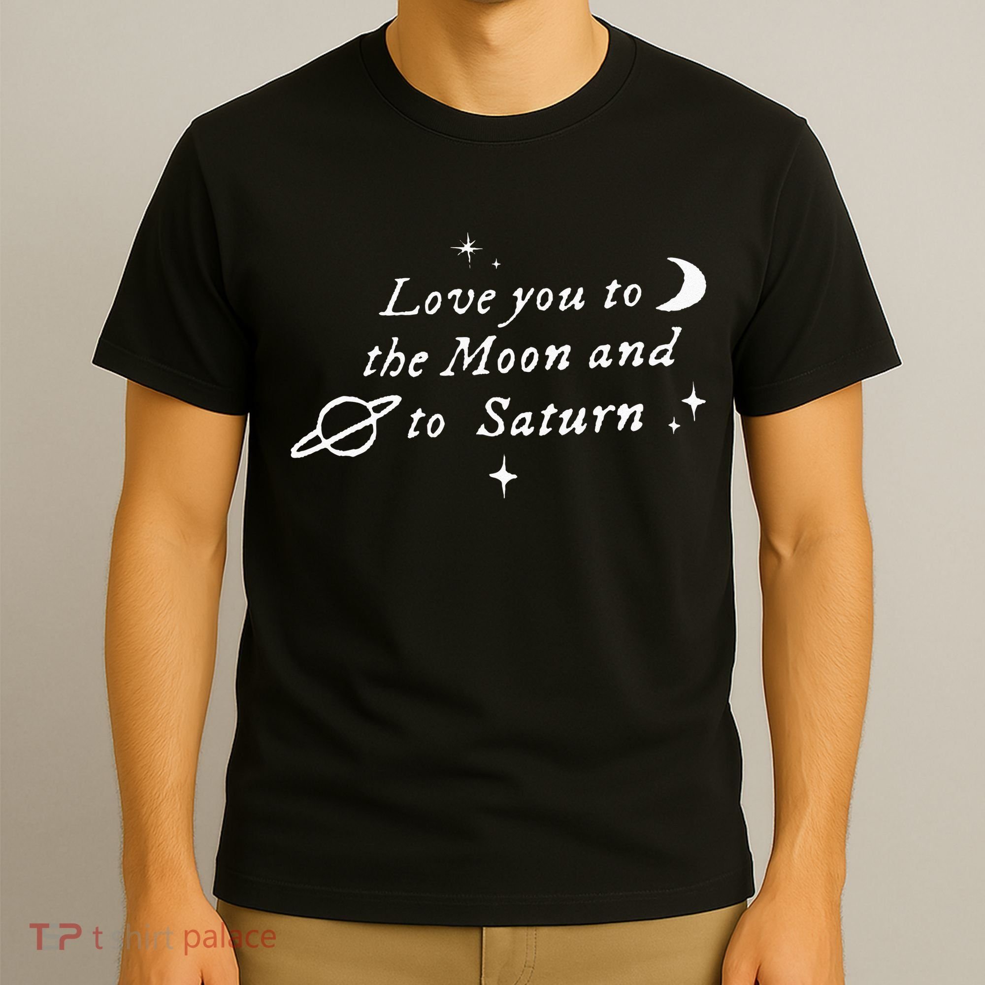 Love You To The Moon & Saturn T-Shirt