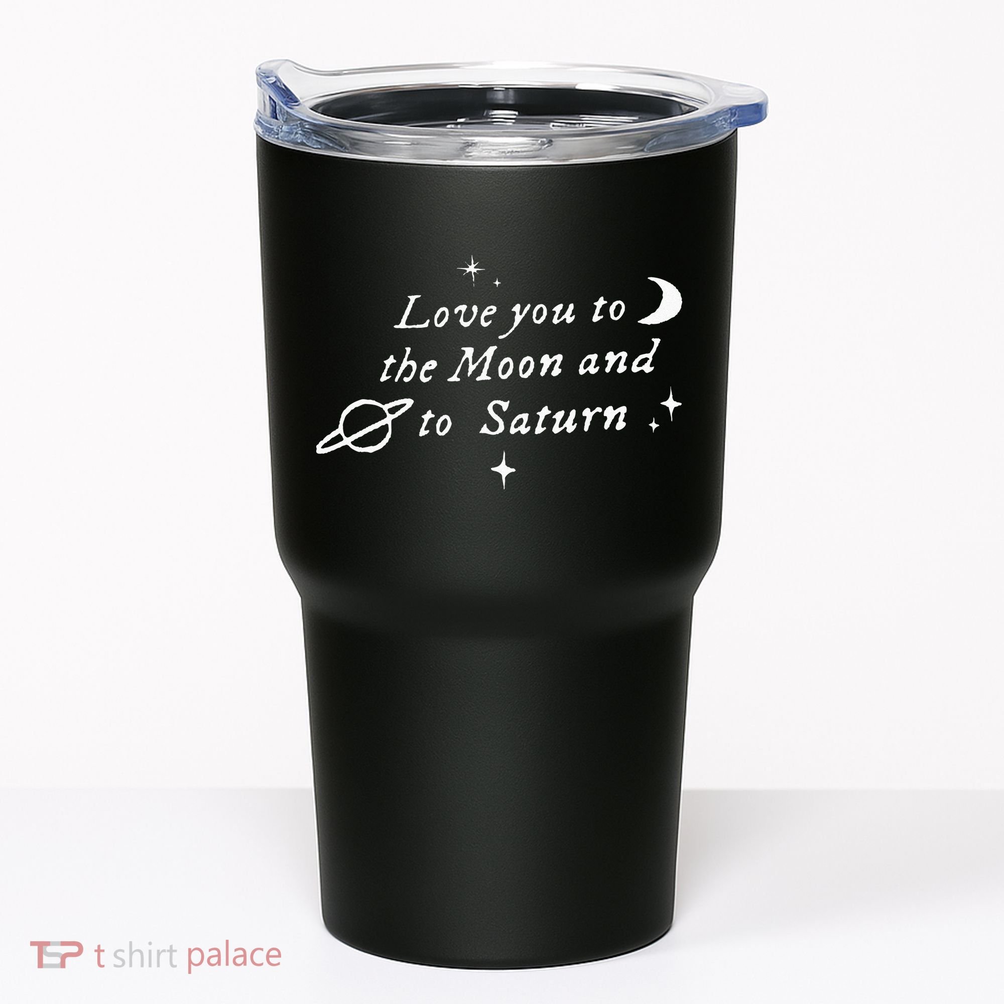 Love You To The Moon & Saturn Tumbler