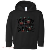 Love You Tomatoes Funny Toddler Hoodie thumb 0