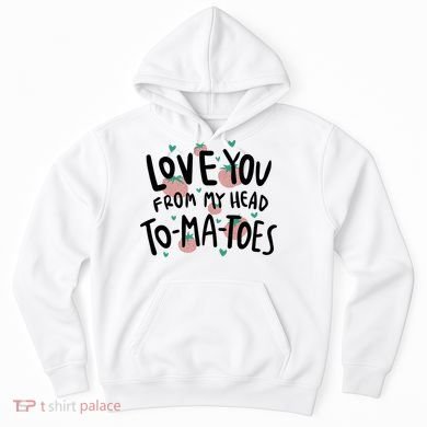 Love You Tomatoes Funny Hoodie
