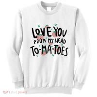 Love You Tomatoes Funny Sweatshirt thumb 0