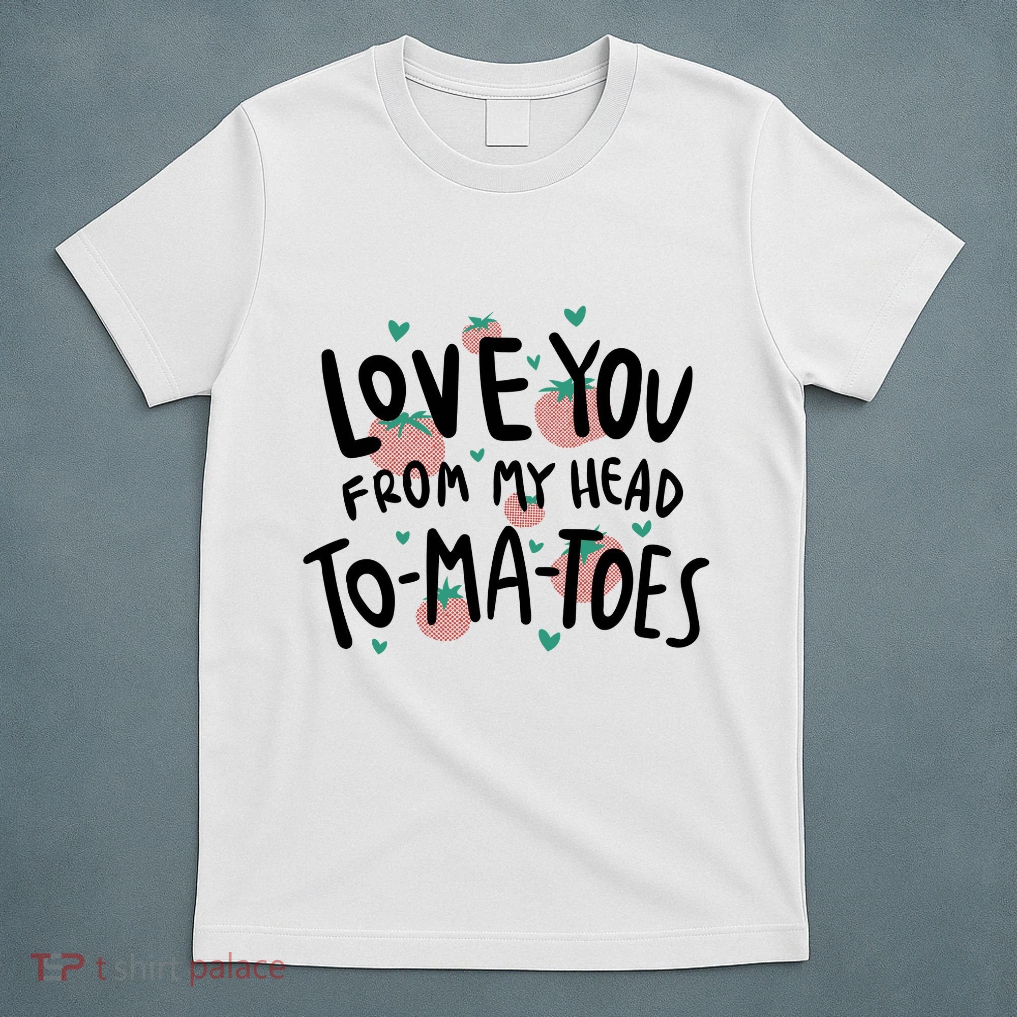 Love You Tomatoes Funny T-Shirt