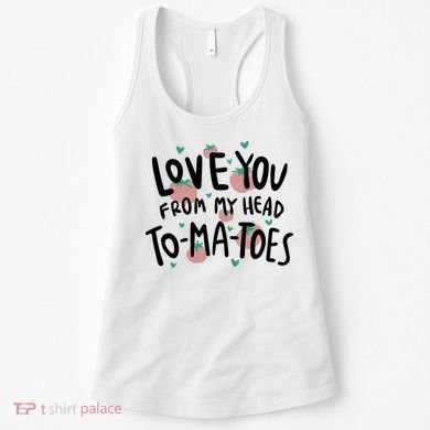 Love You Tomatoes Funny Women's Tank Top