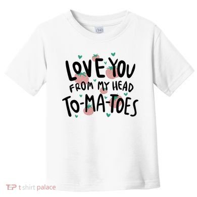 Love You Tomatoes Funny Toddler T-Shirt