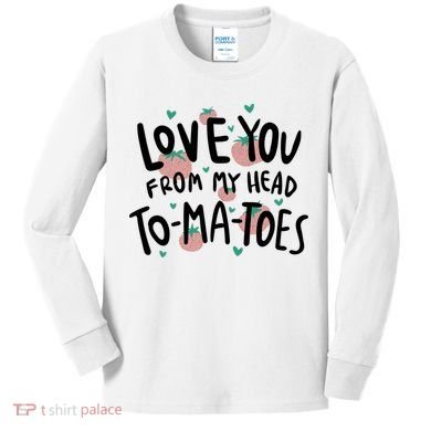 Love You Tomatoes Funny Kids Long Sleeve Shirt