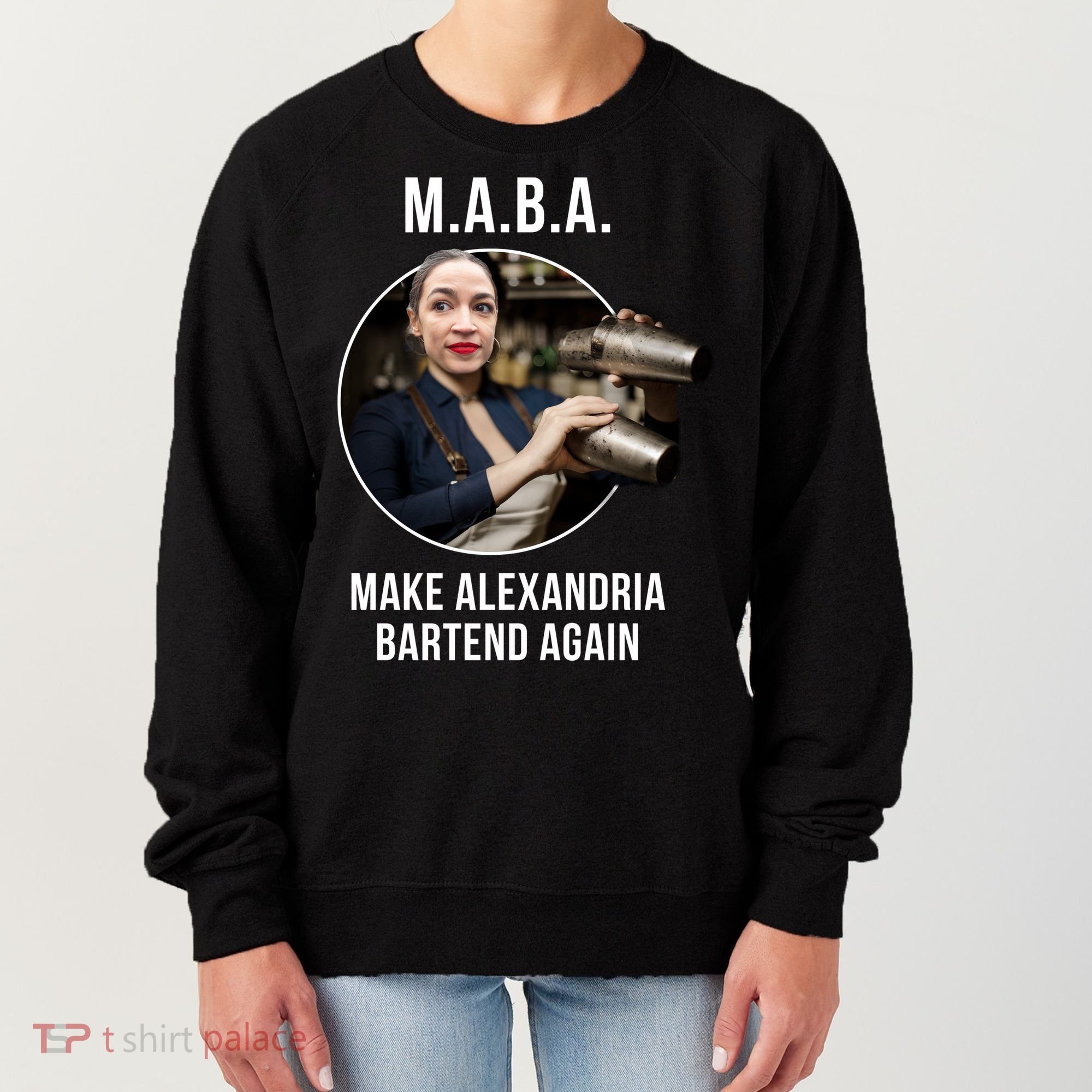 M.A.B.A. Alexandria Ocasio-Cortez Bartend Again Women's Sweatshirt