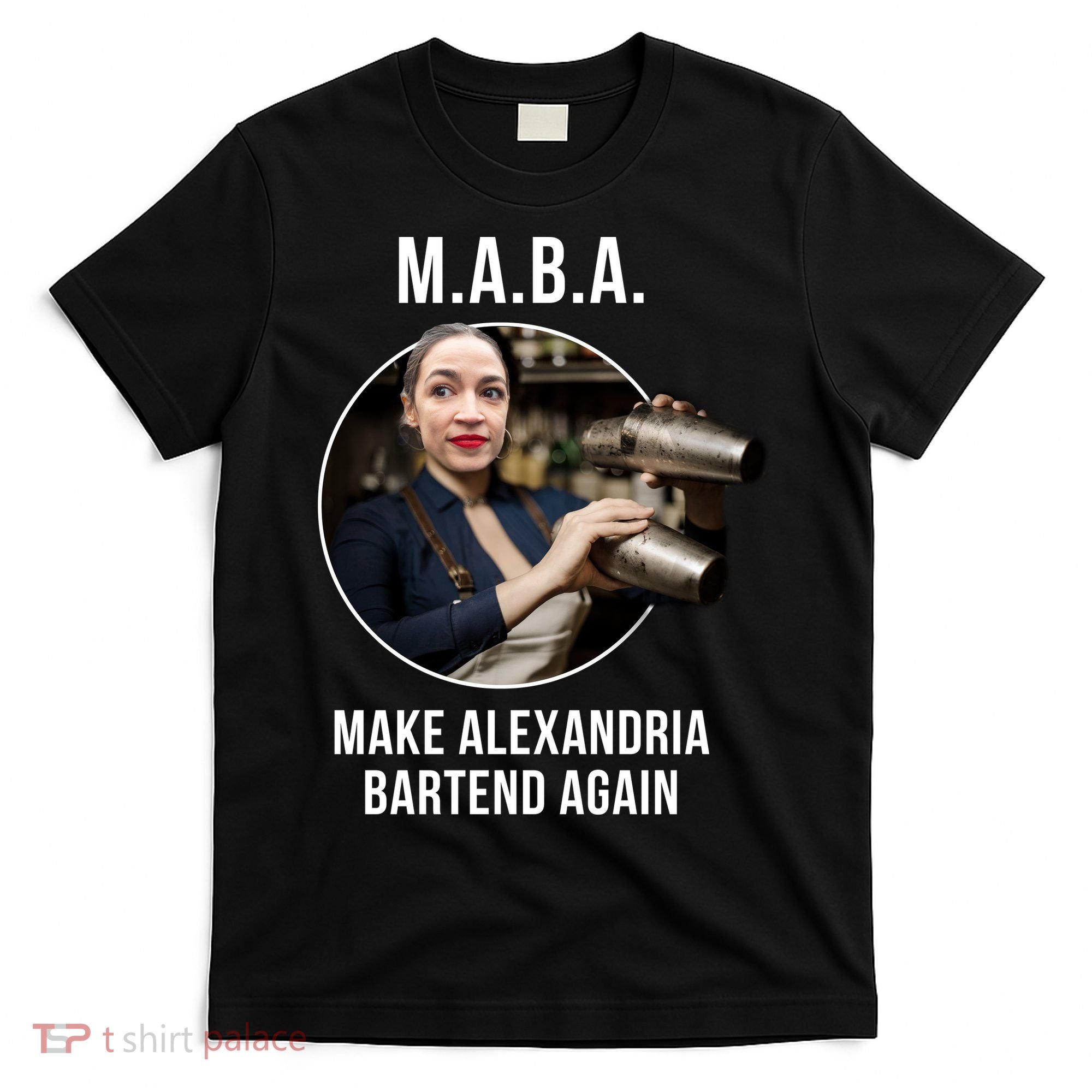 M.A.B.A. Alexandria Ocasio-Cortez Bartend Again T-Shirt