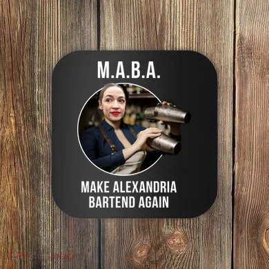 M.A.B.A. Alexandria Ocasio-Cortez Bartend Again Coaster