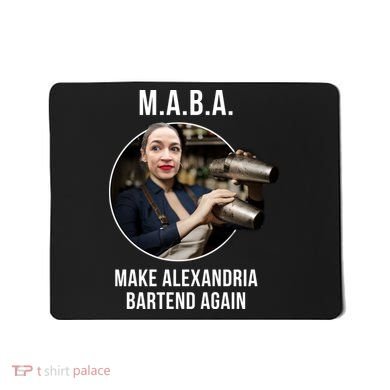 M.A.B.A. Alexandria Ocasio-Cortez Bartend Again Mousepad