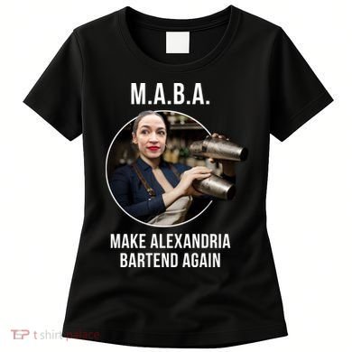 M.A.B.A. Alexandria Ocasio-Cortez Bartend Again Women's T-Shirt