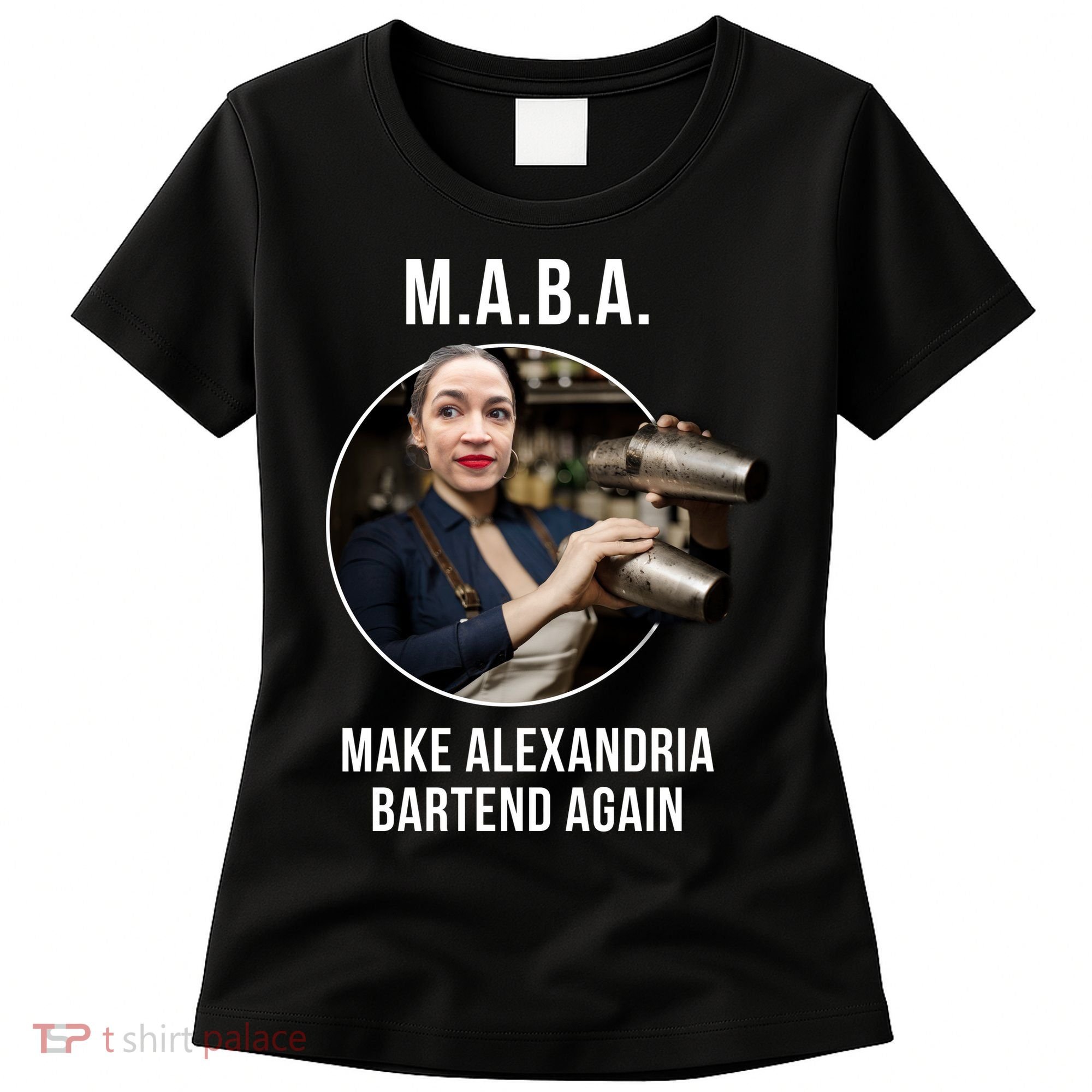 M.A.B.A. Alexandria Ocasio-Cortez Bartend Again Women's T-Shirt