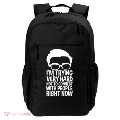 'm Trying Very Hard Not To Connect With People Right Now Backpack