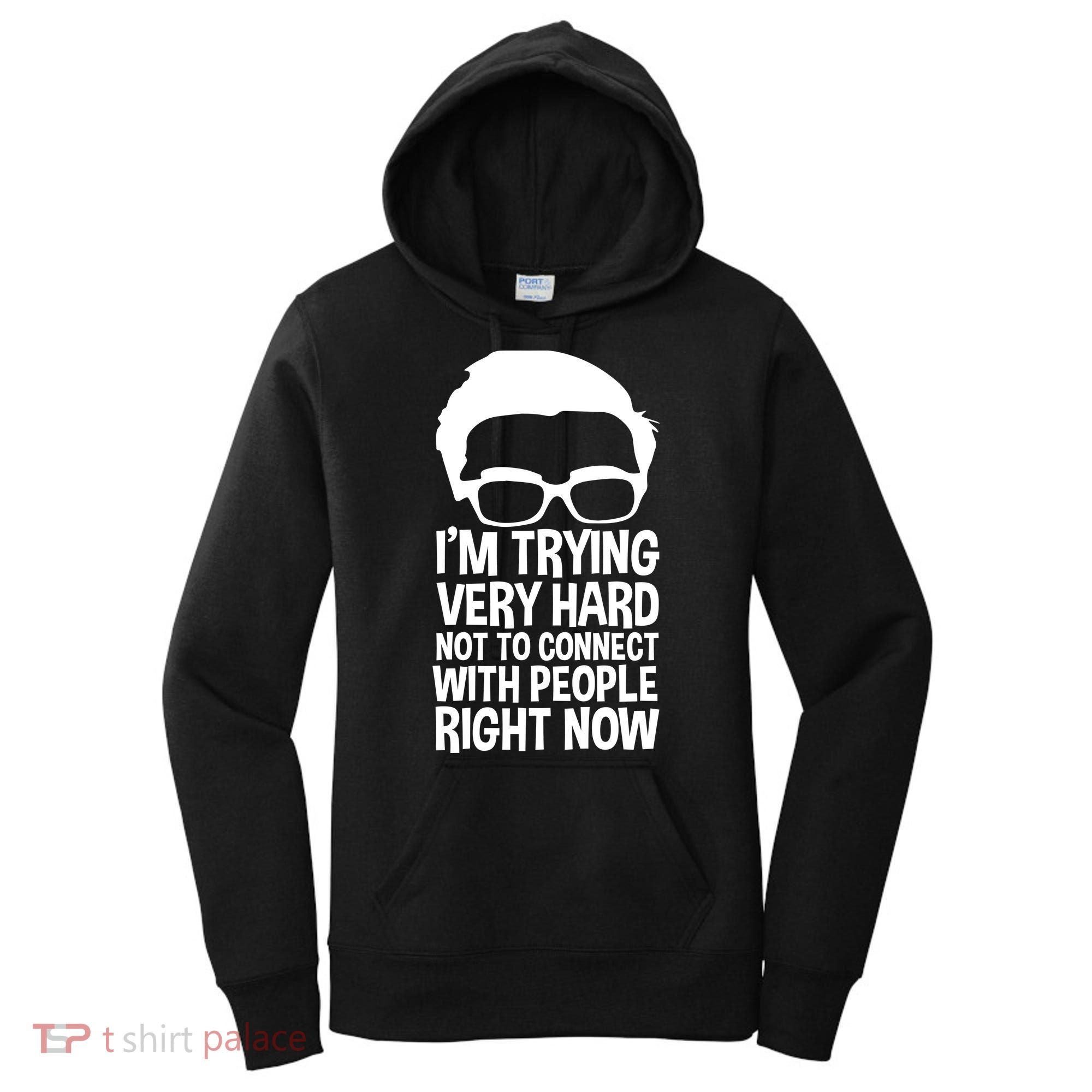 'm Trying Very Hard Not To Connect With People Right Now Women's Hoodie