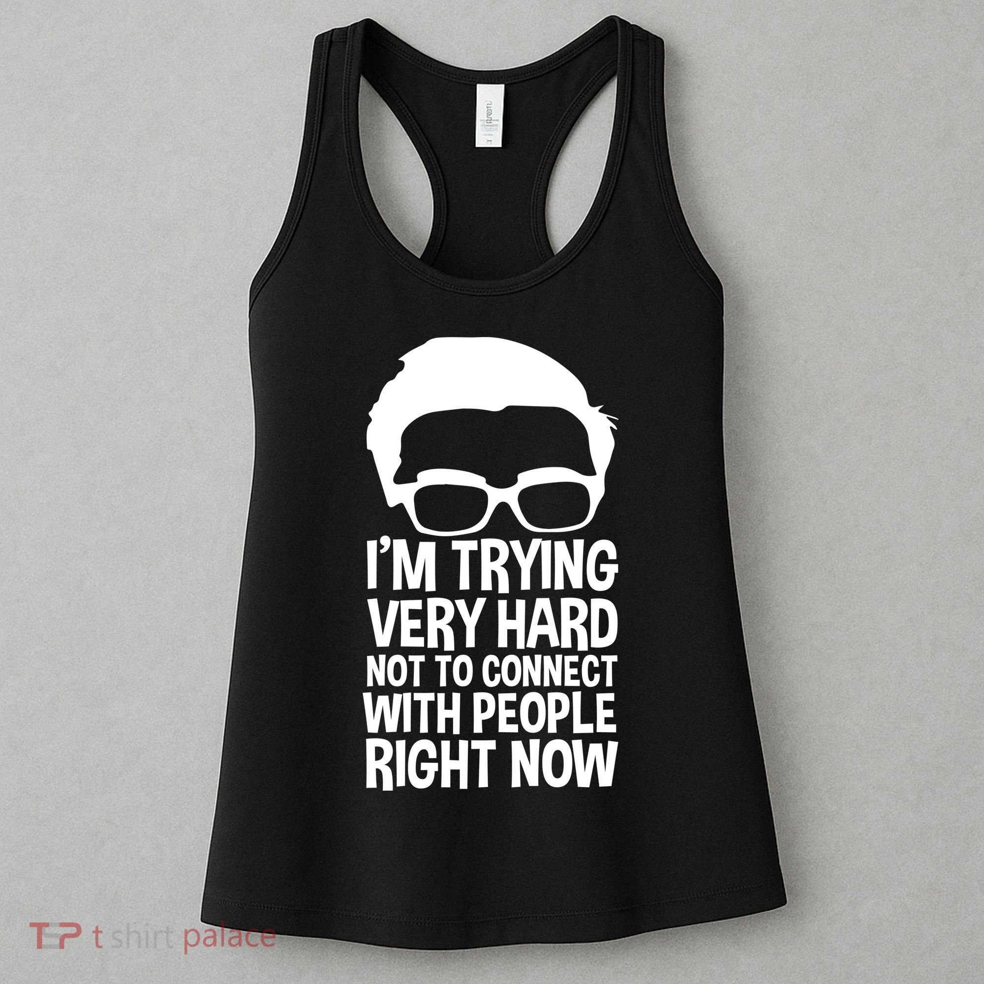 'm Trying Very Hard Not To Connect With People Right Now Women's Tank Top