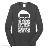 'm Trying Very Hard Not To Connect With People Right Now Long Sleeve Shirt thumb 0