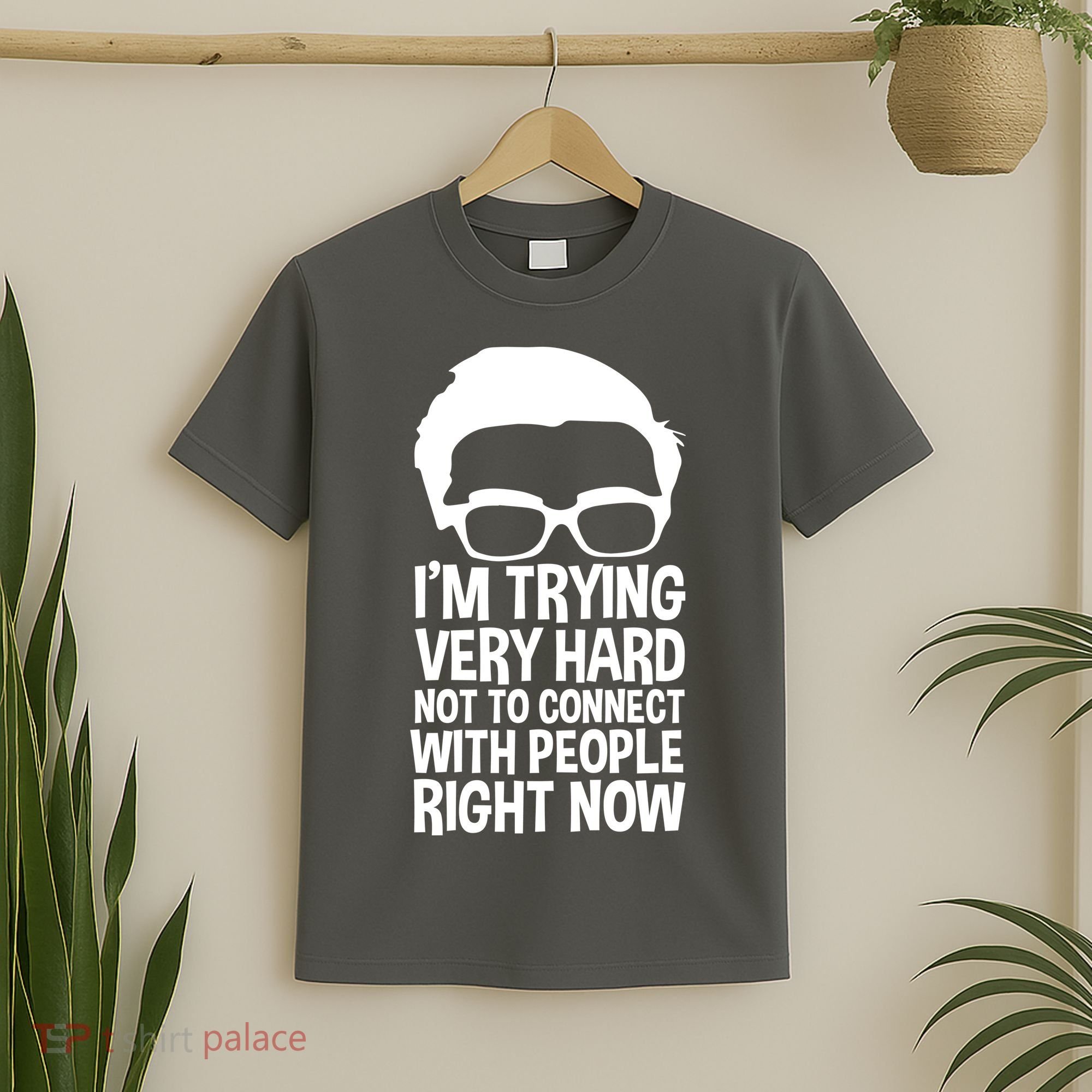 'm Trying Very Hard Not To Connect With People Right Now T-Shirt
