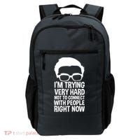 'm Trying Very Hard Not To Connect With People Right Now Backpack thumb 0