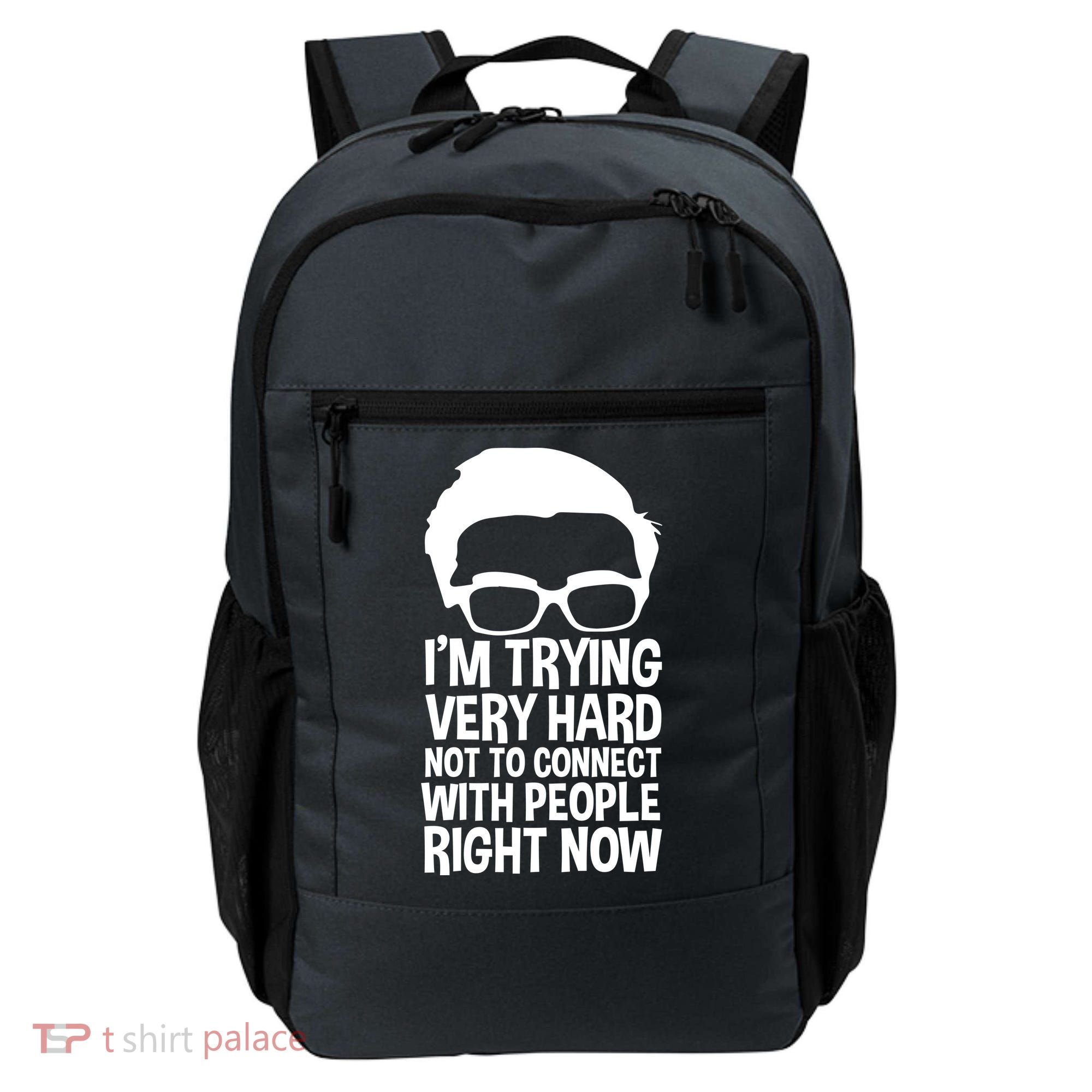 'm Trying Very Hard Not To Connect With People Right Now Backpack