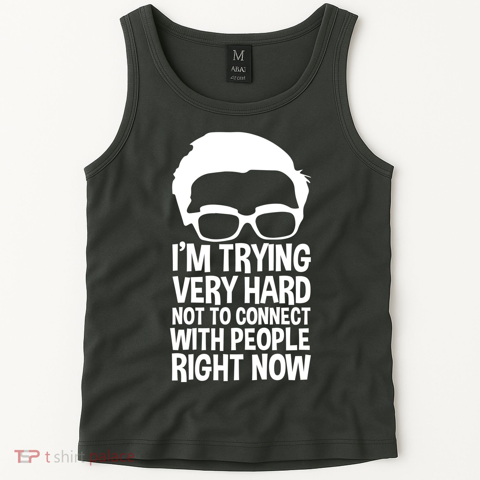 'm Trying Very Hard Not To Connect With People Right Now Tank Top