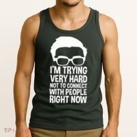 'm Trying Very Hard Not To Connect With People Right Now Tank Top thumb 3