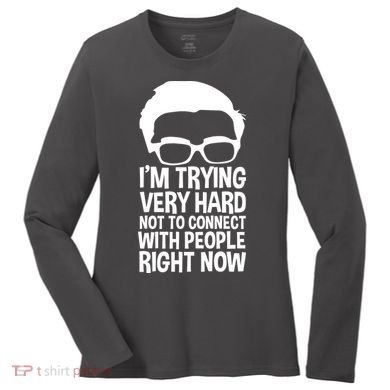 'm Trying Very Hard Not To Connect With People Right Now Women's Long Sleeve Shirt