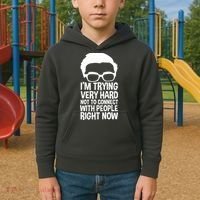 'm Trying Very Hard Not To Connect With People Right Now Kids Hoodie thumb 2