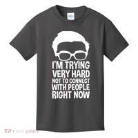 'm Trying Very Hard Not To Connect With People Right Now Kids T-Shirt thumb 0