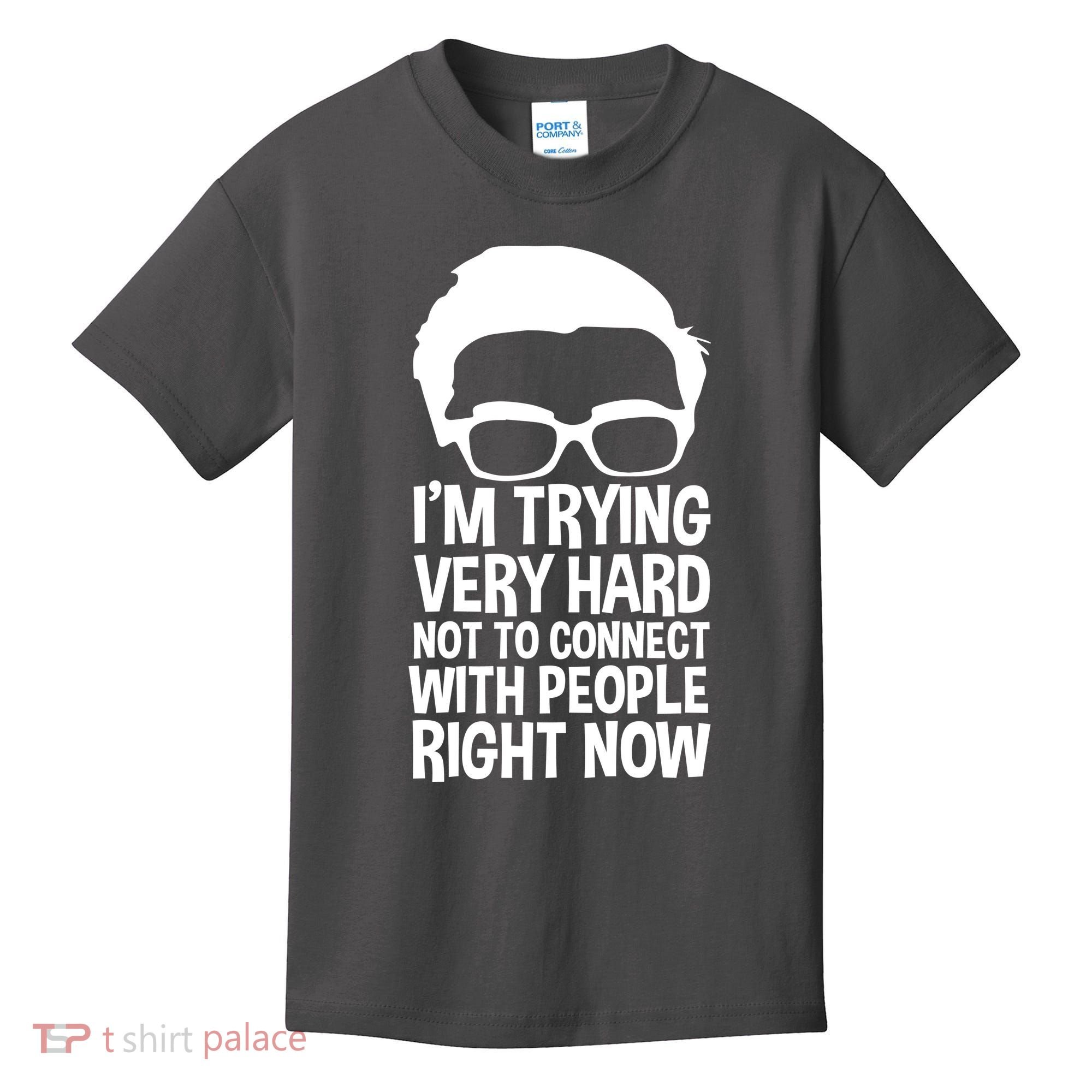 'm Trying Very Hard Not To Connect With People Right Now Kids T-Shirt
