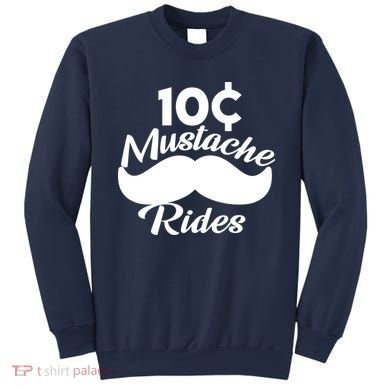 Mustache 10 Cent Rides Sweatshirt