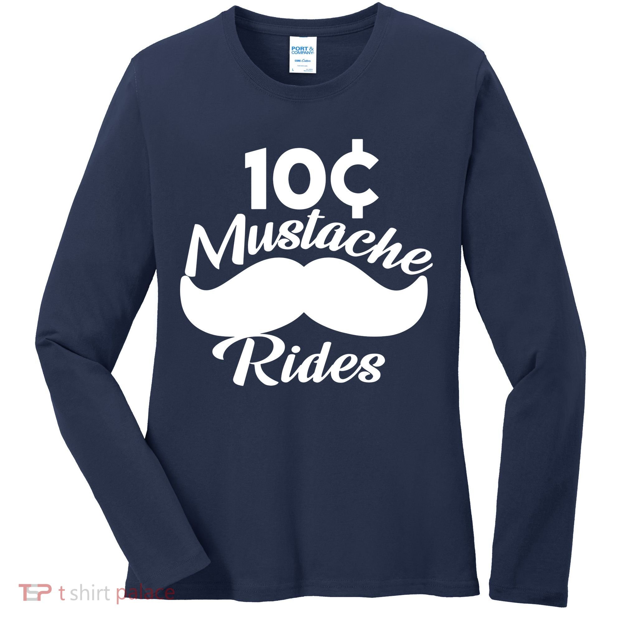 Mustache 10 Cent Rides Women's Long Sleeve Shirt