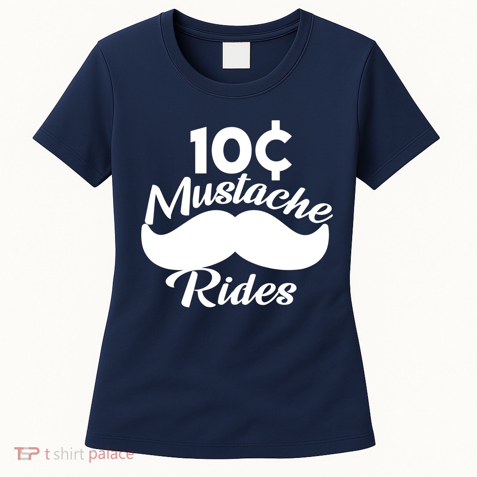 Mustache 10 Cent Rides Women's T-Shirt